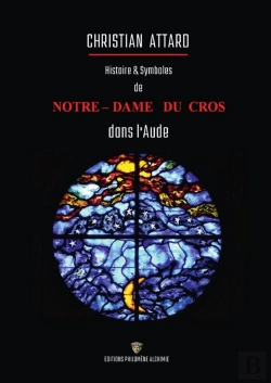 Bertrand.pt - Histoire Et Symboles Et Notre-Dame Du Cros Dans L'Aude