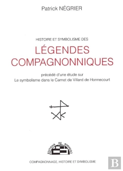 Bertrand.pt - Histoire Et Symbolisme Des Legendes Compagnonniques