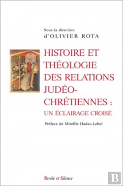 Bertrand.pt - Histoire Et Théologie Des Relations Judéo-Chrétiennes : Un Éclairage Croisé