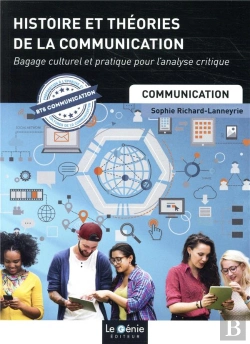 Bertrand.pt - Histoire Et Théories De La Communication ; Bagage Culturel Et Pratique Pour L'Analyse Critique (Édition 2019)