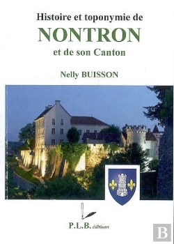 Bertrand.pt - Histoire Et Toponymie De Nontron Et De Son Canton