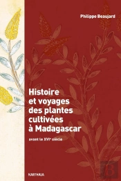 Histoire Et Voyages Des Plantes Cultivées À Madagascar ; Avant Le Xvie Siècle