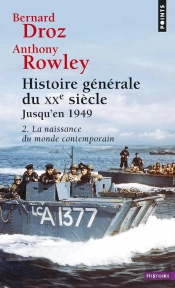 Histoire Génénerale Du Xxe Siecle  Tome 2 ; Première Partie : Jusqu'En 1949 ; La Naissance Du Monde Contemporain