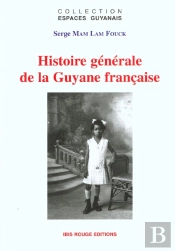 Histoire Générale De La Guyane Française