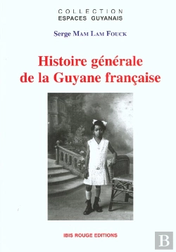 Bertrand.pt - Histoire Générale De La Guyane Française