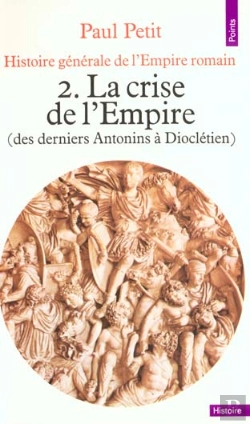 Bertrand.pt - Histoire Générale De L'Empire Romain Tome 2 : La Crise De L'Empire (161-284)