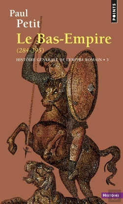 Bertrand.pt - Histoire Générale De L'Empire Romain Tome 3 : Le Bas-Empire (284-395)