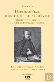 Histoire Générale Des Sciences Et De La Littérature Depuis Les Temps Antérieurs À L'Histoire Grecque Jusqu'À Nos Jours