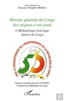 Bertrand.pt - Histoire Générale Du Congo Des Origines À Nos Jours T.1 ; Méthodologie Historique ; Genèse Du Congo