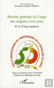 Histoire Générale Du Congo Des Origines À Nos Jours T.2 ; Le Congo Moderne