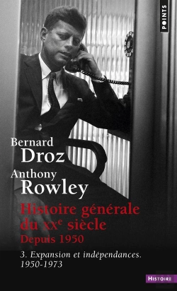 Bertrand.pt - Histoire Generale Du Xxe Siecle Depuis 1950 - 3.Expansion Et Independances.1950-1973