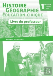 Histoire-Géographie 1ère Std2a/Sti2d/Stl ; Livre Du Professeur (Édition 2011)
