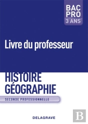 Histoire/Géographie ; 2nde ; Bac Pro 3 Ans ; Livre Du Professeur (Édition 2009)