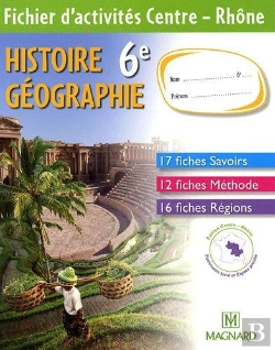 Bertrand.pt - Histoire-Geographie ; 6eme ; Fichier D'Activites Centre/Rhone