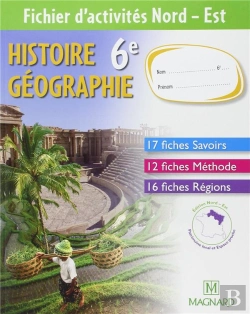 Bertrand.pt - Histoire-Geographie ; 6eme ; Fichier D'Activites Nord-Est