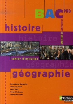 Bertrand.pt - Histoire Géographie ; Cahier D'Activités ; Bac Pro ; Élève (Édition 2007)