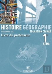 Histoire, Geographie Education Civique ; 1ere Stmg ; Livre Du Professeur
