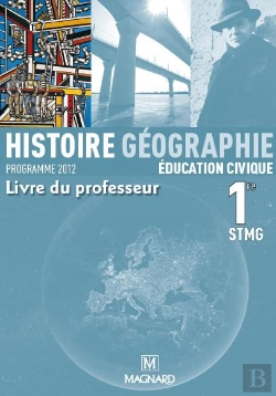 Bertrand.pt - Histoire, Geographie Education Civique ; 1ere Stmg ; Livre Du Professeur