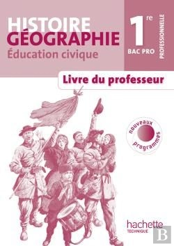 Bertrand.pt - Histoire-Géographie/Éducation Civique ; 1re Professionnelle Bac Pro ; Livre Du Professeur (Édition 2010)