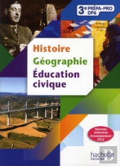 Histoire-Géographie-Éducation Civique ; 3ème Prépa Pro ; Livre De L'Élève (Édition 2012)