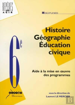 Bertrand.pt - Histoire, Géographie, Éducation Civique ; 6e ; Aide À La Mise En Oeuvre Des Programmes