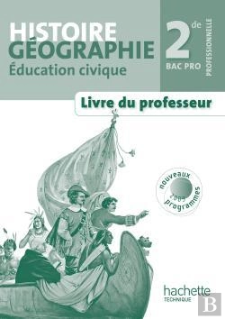 Bertrand.pt - Histoire/Géographie/Éducation Civique ; Bac Pro ; 2nde Professionnelle ; Livre Du Professeur