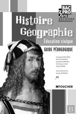 Bertrand.pt - Histoire/Géographie, Éducation Civique ; Bac Pro 3ans ; Seconde ; Guide Pédagogique