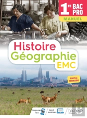 Histoire-Géographie-Emc 1re Bac Pro - Livre Élève - Éd. 2020