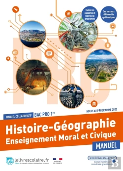 Bertrand.pt - Histoire-Géographie Enseignement Moral Et Civique : 1e Bac Pro : Manuel Élève (Édition 2021)