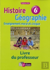 Histoire Geographie Enseignement Moral Et Civique 6eme 2016 - Livre Du Professeur