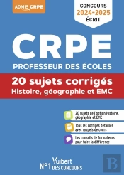 Histoire, Géographie Et Emc : Crpe 2024-2025 ; 20 Sujets Corrigés ; Annales 2023 Incluses