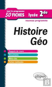 Histoire Geographie Seconde Tout Le Programme En 50 Fiches