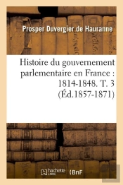 Histoire Gouv Parl France T.3 Edition 1857 1871