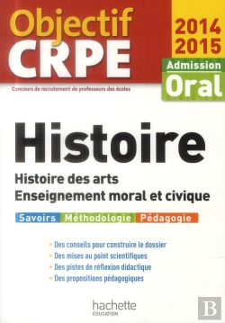 Bertrand.pt - Histoire ; Histoire Des Arts ; Enseignement Moral Et Civique ; Admission Oral (Edition 2014/2015)