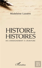Histoire, Histoires ; De L'Enseignement À L'Écriture
