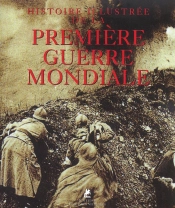 Histoire Illustrée De La Première Guerre Mondiale