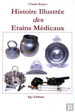 Bertrand.pt - Histoire Illustrée Des Étains Médicaux