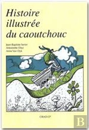 Histoire Illustree Du Caoutchouc