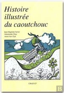 Bertrand.pt - Histoire Illustree Du Caoutchouc