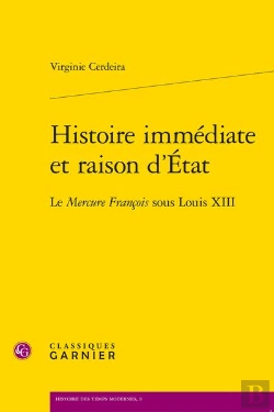 Bertrand.pt - Histoire Immédiate Et Raison D'Etat : Le Mercure François Sous Louis Xiii
