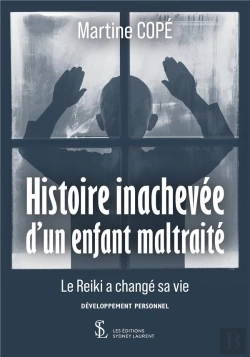 Bertrand.pt - Histoire Inachevee D Un Enfant Maltraite - Le Reiki A Change Sa Vie