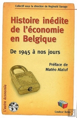 Bertrand.pt - Histoire Inédite De L'Économie En Belgique : De 1945 À Nos Jours