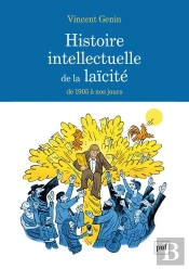 Histoire Intellectuelle De La Laïcité : De 1905 À Nos Jours