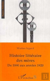 Histoire Littéraire Des Mères De 1890 Aux Années 1920