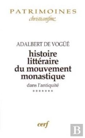 Histoire Littéraire Du Mouvement Monastique Dans L'Antiquité, Vii