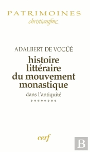 Histoire Littéraire Du Mouvement Monastique T.7