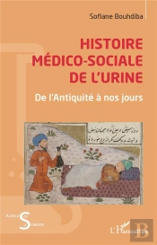 Histoire Medico-Sociale De L'Urine - De L Antiquite A Nos Jours