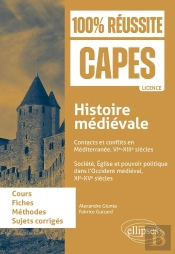 Histoire Médiévale : Contacts Et Conflits En Méditerranée, Vie-Xiiie Siècles ; Société, Église Et Pouvoir Politique Dans L'Occident Médiéval, Xie-Xve Siècles. Capes D'Histoire-Géographie