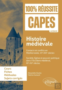 Bertrand.pt - Histoire Médiévale : Contacts Et Conflits En Méditerranée, Vie-Xiiie Siècles ; Société, Église Et Pouvoir Politique Dans L'Occident Médiéval, Xie-Xve Siècles. Capes D'Histoire-Géographie