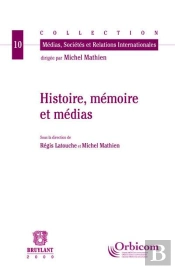 Histoire, Mémoire Et Médias